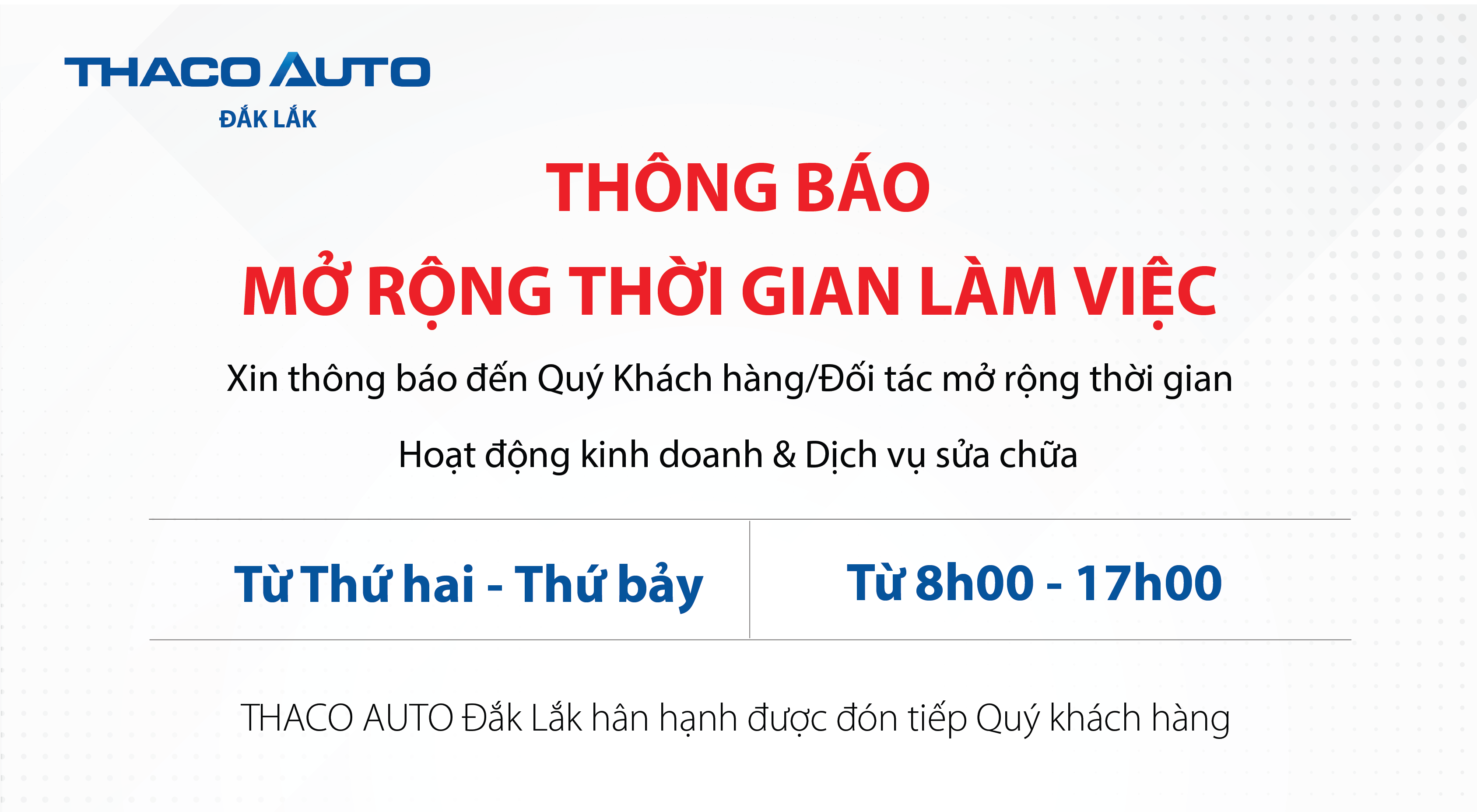 THACO AUTO Đắk Lắk - Thông báo mở rộng thời gian làm việc