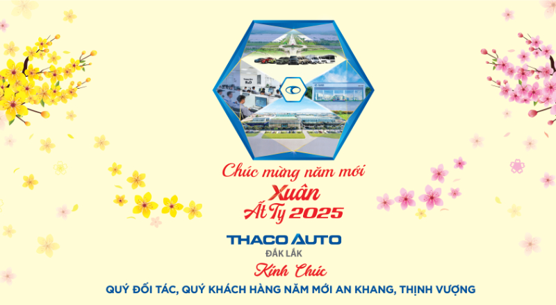 THACO AUTO Đắk Lắk - Chúc mừng năm mới - Xuân Ất Tỵ 2025